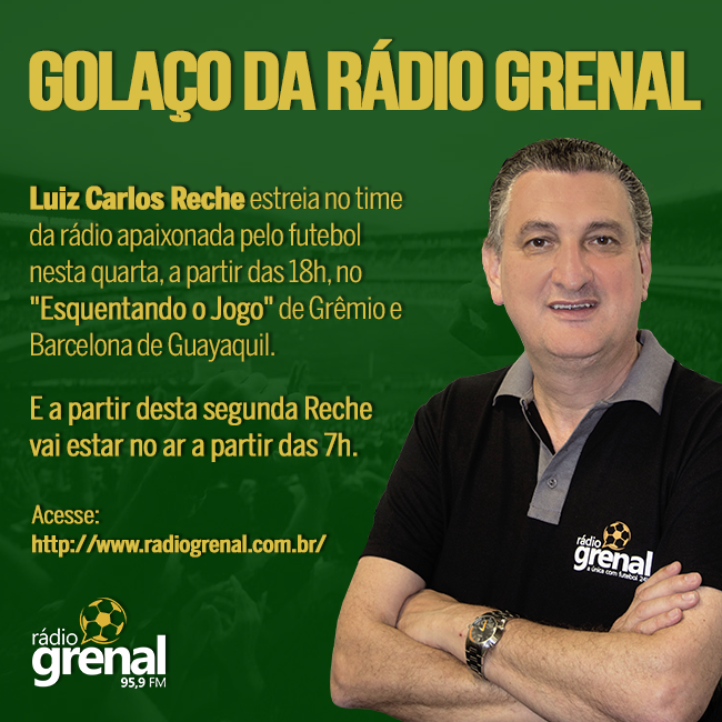 Luiz Carlos Reche é o novo reforço da Rádio Grenal - Radio Grenal